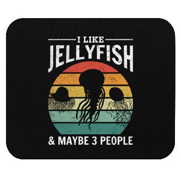Discover I Like Jellyfish & Maybe 3 People Jellyfish Lover Mouse Pads