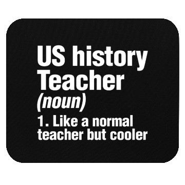 Discover US History Teacher Like A Normal Teacher Only Mouse Pads