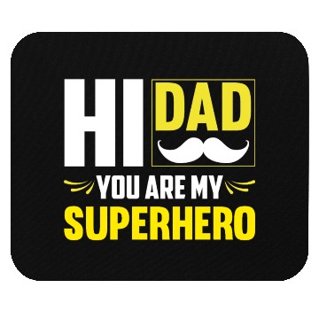 Discover Hi Dad You Are My Superhero Gift for Daddy Mouse Pads