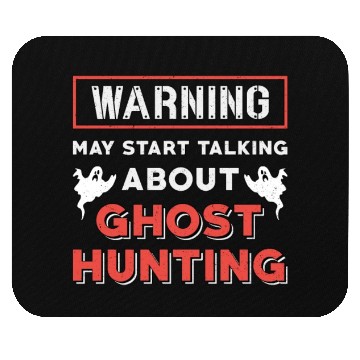 Discover Warning May Start Talking About Ghost Hunting Hunt Mouse Pads
