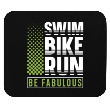 Discover Swim Bike Run Be Fabulous Triathlon Athlete Swim Mouse Pads