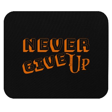 Discover Never give up Essential Mouse Pads