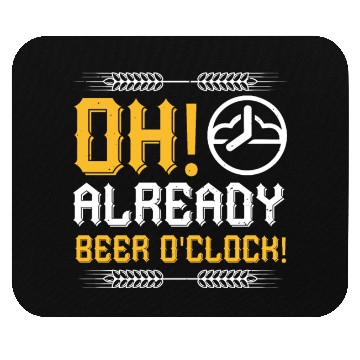 Discover Oh, already beer o'clock! Mouse Pads