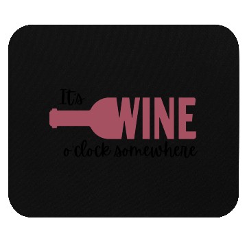 Discover It's Wine O'Clock Somewhere Wine Bottle Text Mouse Pads