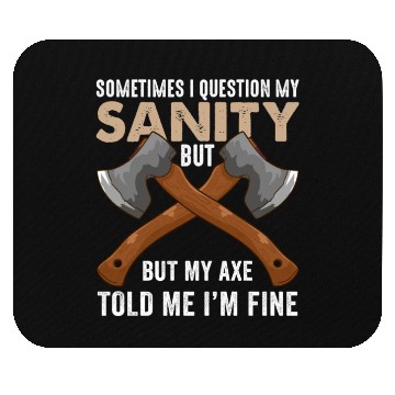 Discover My Axe Told me I'm Fine Funny Axe Throwing Mouse Pads