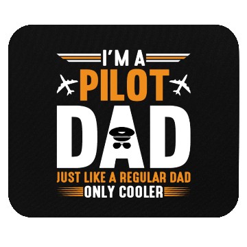 Discover I m A Pilot Dad Just Like A Regular Dad Only Mouse Pads