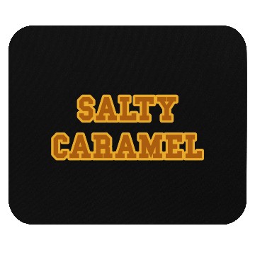 Discover Salty Caramel Mouse Pads