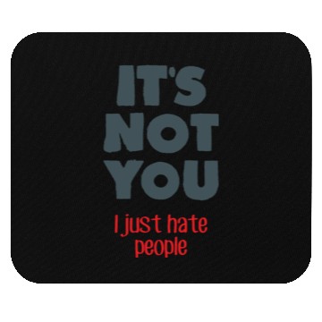 Discover I hate people Mouse Pads