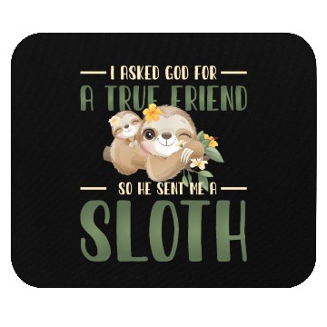 Discover Sloth Sloths, True, Friend, God Mouse Pads