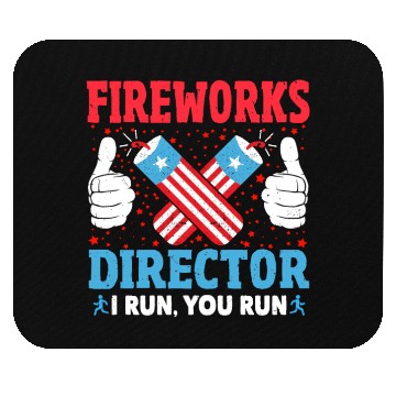 Discover Fireworks Director I Run You Run Funny 4th Of July Mouse Pads