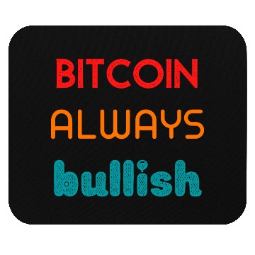 Discover Bitcoin always bullish Mouse Pads