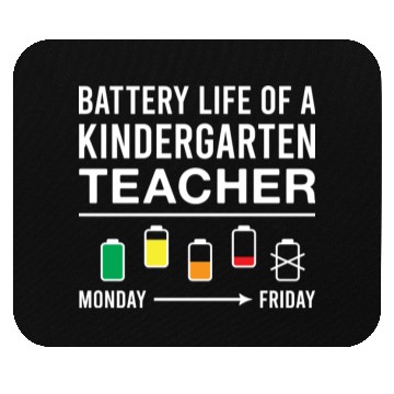 Discover Battery Life of A Kindergarten Teacher Mouse Pads