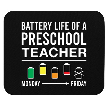 Discover Battery Life of A Preschool Teacher Funny Mouse Pads