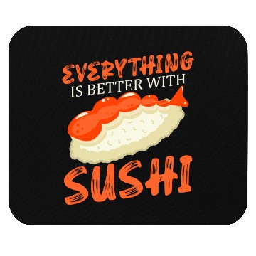 Discover Everything Is Better With Sushi Lover Japan Mouse Pads