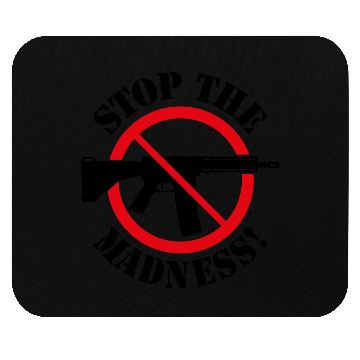 Discover Stop The Madness! (Gun Reform / No Weapons / 2C) Mouse Pads