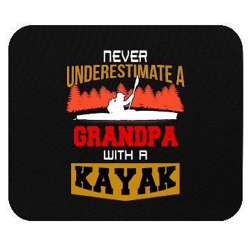 Discover Never Underestimate a grandpa with a kayak Mouse Pads