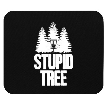 Discover Disc Golf Stupid Tree Frisbee Apparel I Discgolf Mouse Pads