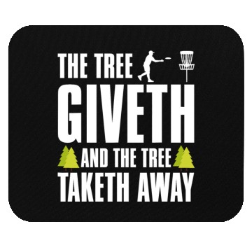 Discover Funny Disc Golf Mouse Pads Tree Giveth and Taketh