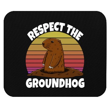 Discover Respect The Groundhog Mouse Pads