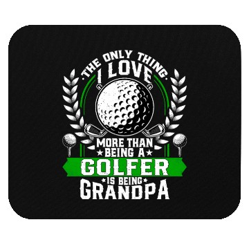 Discover Only Thing I Love More Then Being a Golfer Mouse Pads