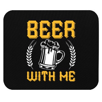Discover BEER WITH ME Mouse Pads