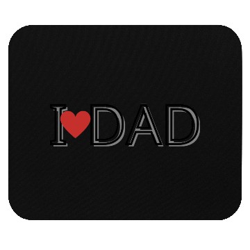 Discover I LOVE DAD Mouse Pads