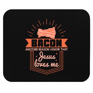Discover Bacon Reason Jesus Loves Me Bacon Lover Mouse Pads