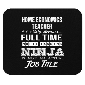 Discover Home Economics Teacher Mouse Pads - Multitasking Ninj