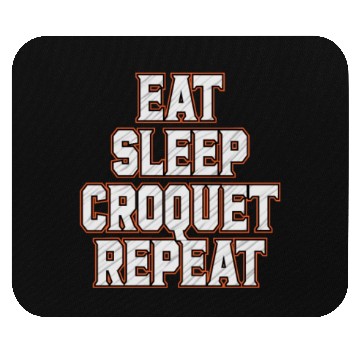Discover Croquet Repeat : Eat Sleep Croquetfather'smother's Mouse Pads