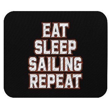 Discover Sailing Repeat : Eat Sleep Sailing Mouse Pads