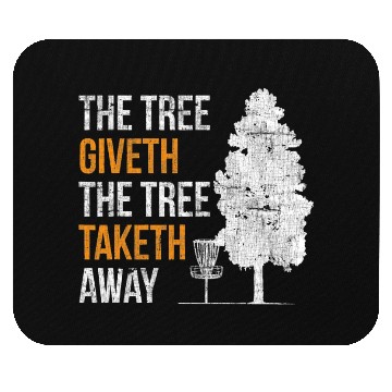 Discover The Tree Giveth The Tree Taketh Away Frisbee Disc Mouse Pads