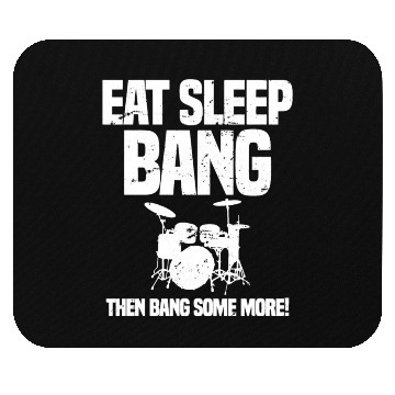 Discover Eat Sleep Bang Drums Funny Drummer Mouse Pads