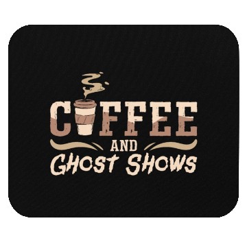 Discover Ghost Hunter Coffee And Ghost Shows Ghost Hunting Mouse Pads