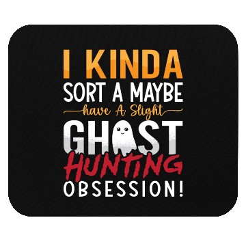 Discover Ghost Hunter I Kinda Sort A Maybe Ghost Hunting Mouse Pads