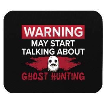Discover Warning My Start Talking Ghost Hunting Hunt Hunter Mouse Pads