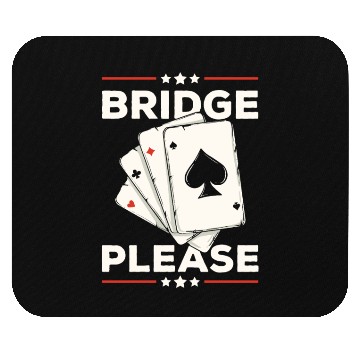 Discover Bridge Please Pun for a Bridge Master Mouse Pads