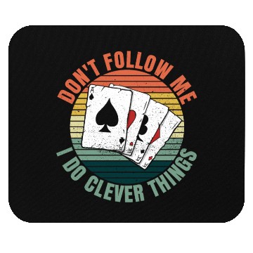 Discover Don't follow me - I do clever things Quote for a Mouse Pads