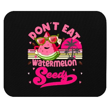 Discover Don't Eat Watermelon Seeds Maternity Summer Fruit Mouse Pads