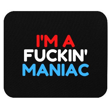 Discover Fuckin' Maniac (Red, White and Blue version) Mouse Pads