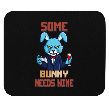 Discover Some Bunny Needs Wine Funny Sarcasm Pun Mouse Pads