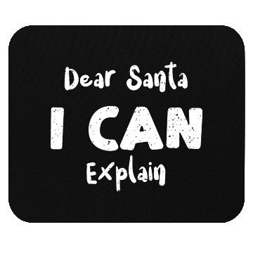 Discover Dear Santa I Can Explain Mouse Pads