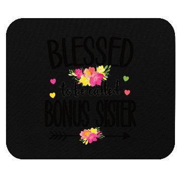 Discover Blessed Bonus Sister Proud Step Sister Gifts Mouse Pads