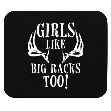 Discover Girls Like Big Racks Too Funny Deer Hunting Lovers Mouse Pads