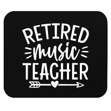 Discover Retired Music Teacher Mouse Pads