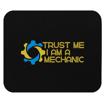 Discover Trust me I am a mechanic Mouse Pads
