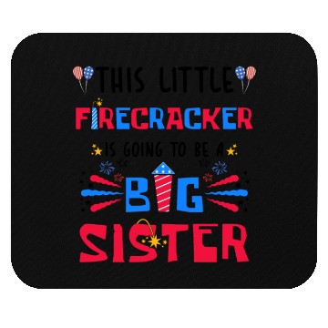 Discover This Little Firecracker is going to be Big Sister Mouse Pads