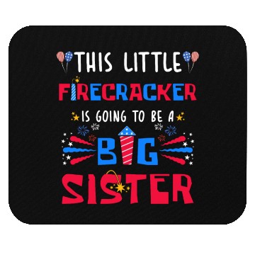 Discover This Little Firecracker is going to be Big Sister Mouse Pads