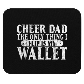 Discover Cheer Dad, The Only Thing I Flip Is My Wallet 6 Mouse Pads