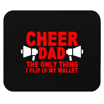 Discover Cheer Dad, The Only Thing I Flip Is My Wallet 7 Mouse Pads