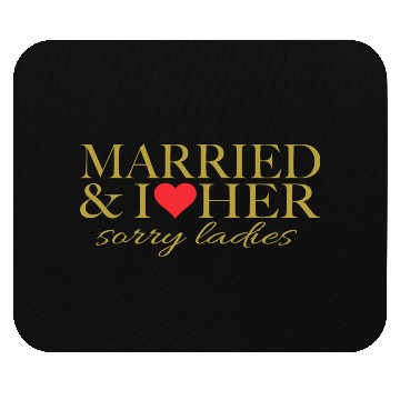 Discover Married and i love her Mouse Pads